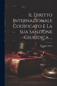 Produktbild: Il Diritto Internazionale Codificato E La Sua Sanzione Giuridica ...