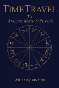 Produktbild: Time Travel To Ancient Math & Physics