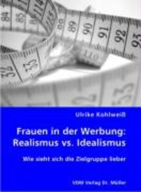 Produktbild: Frauen in der Werbung: Realismus vs. Idealismus