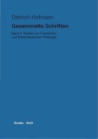 Produktbild: Gesammelte Schriften. Band II. Studien zur Friesischen und Niederdeutschen Philologie