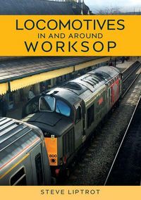 Produktbild: Locomotives In and Around Worksop