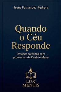 Produktbild: Quando o C&eacute;u Responde. Ora&ccedil;&otilde;es cat&oacute;licas com promessas de Cristo e Maria