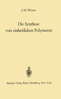Produktbild: Die Synthese von einheitlichen Polymeren