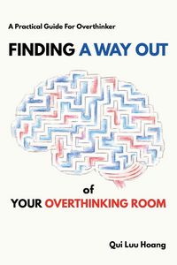 Produktbild: Finding a Way Out of Your Overthinking Room - A Practical Guide for Overthinker