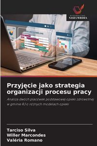 Produktbild: Przyj&iquest;cie jako strategia organizacji procesu pracy