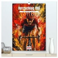 Produktbild: Herzschlag 180 - Wenn Rennradsport zur Kunst wird (hochwertiger Premium Wandkalender 2027 DIN A2 hoch), Kunstdruck in Hochglanz