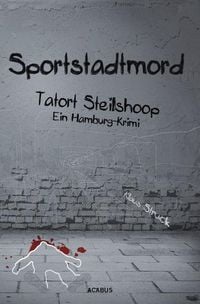 Produktbild: Sportstadtmord. Ein Hamburg-Krimi. Tatort Steilshoop