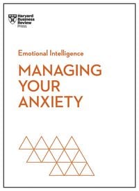Produktbild: Managing Your Anxiety (HBR Emotional Intelligence Series)