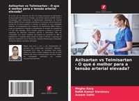 Produktbild: Azilsartan vs Telmisartan - O que &eacute; melhor para a tens&atilde;o arterial elevada?