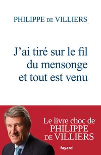 Produktbild: J'ai tir&eacute; sur le fil du mensonge et tout est venu