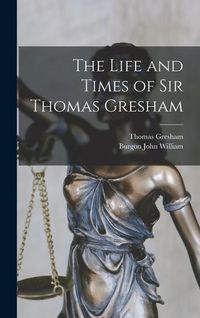 Produktbild: The Life and Times of Sir Thomas Gresham