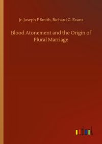 Produktbild: Blood Atonement and the Origin of Plural Marriage