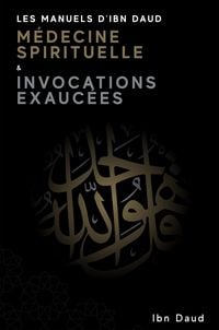 Produktbild: Les Manuels d'Ibn Daud M&eacute;dicine Spirituelle & Invocations Exauc&eacute;es