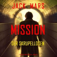 Produktbild: Mission der Skrupellosen (Ein Troy Stark Thriller &ndash; Buch #4)