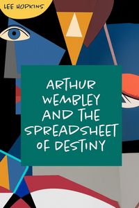 Produktbild: Arthur Wembley and the Spreadsheet of Destiny