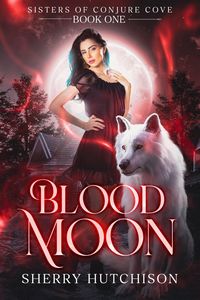 Produktbild: Blood Moon, Sisters of Conjure Cove (Sisters of Conjure Cove Series, #1)