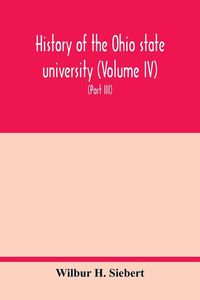 Produktbild: History of the Ohio state university (Volume IV) The University in the Great War (Part III) In the Camp and at the Front