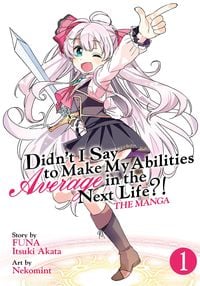 Produktbild: Didn't I Say to Make My Abilities Average in the Next Life?! (Manga) Vol. 1