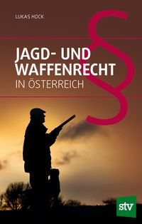 Produktbild: Jagd- und Waffenrecht in &Ouml;sterreich