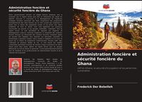 Produktbild: Administration fonci&egrave;re et s&eacute;curit&eacute; fonci&egrave;re du Ghana