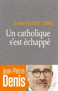 Produktbild: Un catholique s'est &eacute;chapp&eacute;