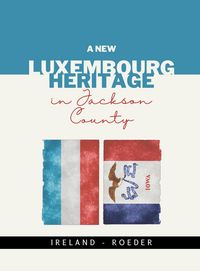 Produktbild: New Luxembourg Heritage in Jackson County