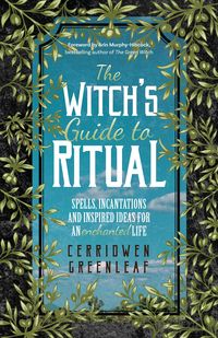 Bild vom Artikel The Witch's Guide to Ritual vom Autor Cerridwen Greenleaf