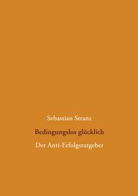 Produktbild: Bedingungslos gl&uuml;cklich