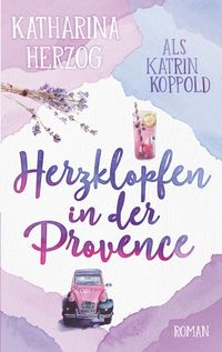 Bild vom Artikel Herzklopfen in der Provence vom Autor Katrin Koppold