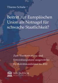 Produktbild: Beitritt zur Europ&auml;ischen Union als Notnagel f&uuml;r schwache Staatlichkeit?
