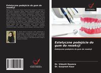 Produktbild: Estetyczne podej&iquest;cie do gum do resekcji