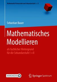 Bild vom Artikel Mathematisches Modellieren vom Autor Sebastian Bauer