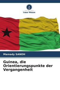 Produktbild: Guinea, die Orientierungspunkte der Vergangenheit