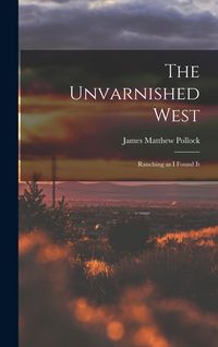 Produktbild: The Unvarnished West