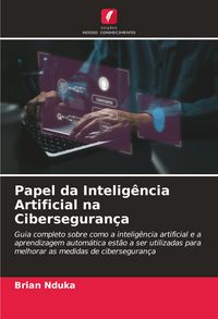 Produktbild: Papel da Intelig&ecirc;ncia Artificial na Ciberseguran&ccedil;a
