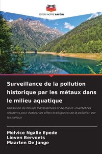 Produktbild: Surveillance de la pollution historique par les m&eacute;taux dans le milieu aquatique