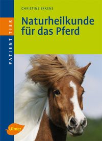 Bild vom Artikel Naturheilkunde für das Pferd vom Autor Christine Erkens