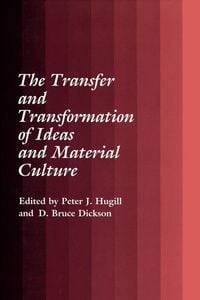 Produktbild: The Transfer and Transformation of Ideas and Material Culture