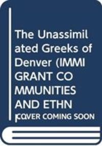 Produktbild: Patterson, G:  The Unassimilated Greeks of Denver