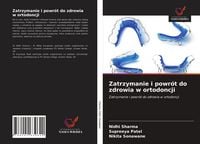 Produktbild: Zatrzymanie i powr&oacute;t do zdrowia w ortodoncji