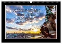Produktbild: Schornsteinfeger &uuml;ber Berlin - Gl&uuml;cksblicke (Wandkalender 2026 DIN A3 quer), CALVENDO Monatskalender