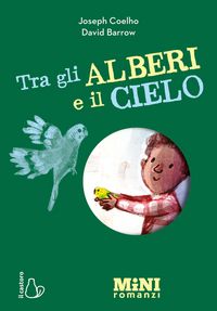 Produktbild: Tra gli alberi e il cielo. Miniromanzi ad alta leggibilit&agrave;