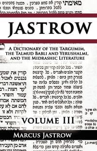 Produktbild: A Dictionary of the Targumim, the Talmud Babli and Yerushalmi, and the Midrashic Literature, Volume III