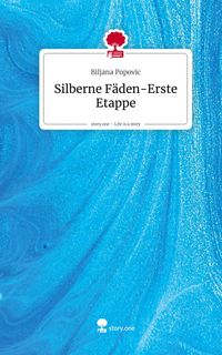 Produktbild: Silberne F&auml;den-Erste Etappe. Life is a Story - story.one