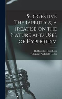 Produktbild: Suggestive Therapeutics, a Treatise on the Nature and Uses of Hypnotism