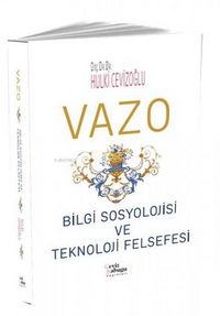 Produktbild: Vazo Bilgi Sosyolojisi ve Teknoloji Felsefesi