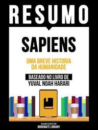 Produktbild: Resumo - Sapiens - Uma Breve Historia Da Humanidade - Baseado No Livro De Yuval Noah Harari