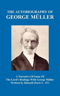 Produktbild: A Narrative of Some of the Lord's Dealings with George M Ller Written by Himself Vol. I-IV (Hardback)