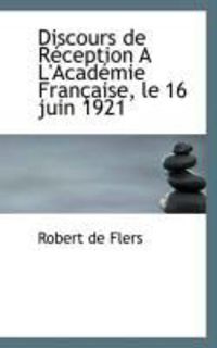 Produktbild: Discours de R Ception A L'Acad Mie Fran Aise, Le 16 Juin 1921