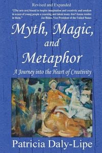 Produktbild: Myth, Magic, and Metaphor - A Journey into the Heart of Creativity